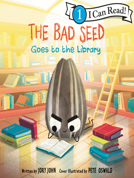 Title details for The Bad Seed Goes to the Library by Jory John - Available